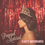 Kacey_Musgraves_Pageant_Material