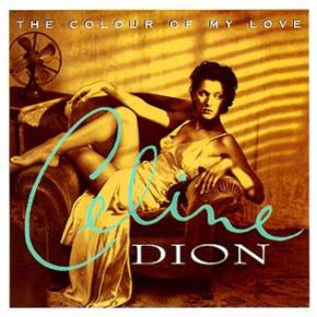 The World’s Greatest Hits: The Colour of My Love – Celine&nbsp;Dion